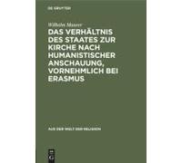 Das Verhältnis Des Staates Zur Kirche Nach Humanistischer Anschauung, Vornehmlich Bei Erasmus