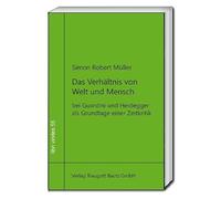 Das Verhältnis von Welt und Mensch: bei Guardini und Heidegger als Grundlage einer Zeitkritik