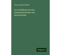 Das Verhältniss Der Drei Geschichtsschreiber Des Bauernkrieges