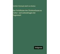 Das Verhältniss des Christenthums zu Cultur- und Lebensfragen der Gegenwart