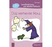 Das verhexte Haus: Leseförderung mit Mathe-Rätseln für Klasse 2/3