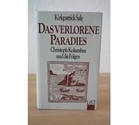 Das verlorene Paradies : Christoph Kolumbus und die Folgen