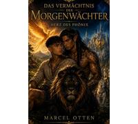 Das Vermächtnis der Morgenwächter Herz des Phönix