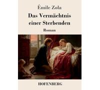 Das Vermächtnis einer Sterbenden: Roman