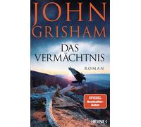 Das Vermächtnis Roman - »John Grisham in unwiderstehlicher Bestform.« Chris Whitaker - John Grisham - Heyne Verlag - ebook (ePub) - Livre
