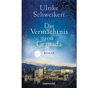 Das Vermächtnis von Granada | Ulrike Schweikert Ulrike Schweikert (Auteur)