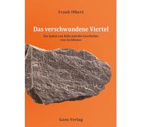 Das verschwundene Viertel: Die Juden von Köln und die Geschichte von Aschkenas