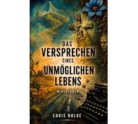 Das Versprechen eines unmöglichen Lebens: Miniaturen
