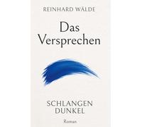 Das Versprechen: SCHLANGENDUNKEL Roman