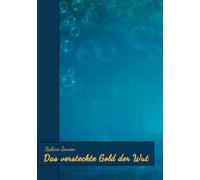 Das versteckte Gold der Wut: Es ist Zeit, das wir die Kraft der Wut in unser Leben einladen und willkommen heißen. Vor allem die Wut-Gefühle, die weggedrückt werden.