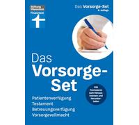 Das Vorsorge-Set: Patientenverfügung, Testament, Betreuungsverfügung, Vorsorgevollmacht
