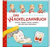 Das Wackelzahnbuch: Schauen, klappen, drehen, verstehen - alles über deine Milchzähne