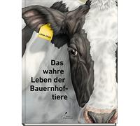 Das wahre Leben der Bauernhoftiere