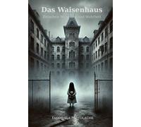 Das Waisenhaus: Zwischen Wahnsinn und Wahrheit