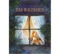 Das Waldhaus Grimm, Jacob,Grimm, Wilhelm (Auteur)
