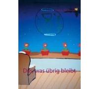 Das, Was Übrig Bleibt