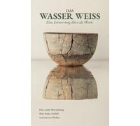 Das Wasser weiß: Eine Erinnerung älter als Worte