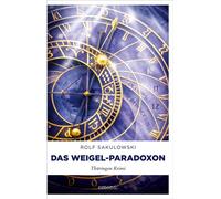 Das Weigel-Paradoxon Ein unmögliches Verbrechen - ein Täter, der das Verhalten seines Opfers vorhersieht - Thüringen Krimi - Rolf Sakulowski - Emons Verlag - ebook (ePub) - Livre