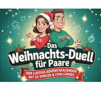 Das Weihnachts-Duell für Paare - Der lustige Adventskalender mit 24 Spielen & Challenges: Spiel, Spaß und Liebe in der Weihnachtszeit - Der witzige ... zum Lachen, Punkten & Verlieben