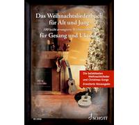 Das Weihnachtsliederbuch für Alt und Jung: 100 beliebte Weihnachtslieder leicht arrangiert für Gesang und Ukulele - Erweiterte Neuausgabe. voice and Ukulele. Recueil de chansons.