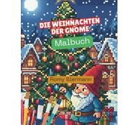 Das Weihnachtsmalbuch der Gnome: A Magical Color-by-Number Storybook with 20 Art Pages & 4 Bonus Scenes For Both Adult And Children