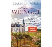 Das Weingut. Aufbruch in ein neues Leben: Roman