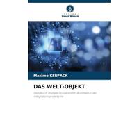 DAS WELT-OBJEKT: Handbuch Digitale Souveränität: Architektur der Integrationsprotokolle