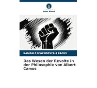 Das Wesen der Revolte in der Philosophie von Albert Camus
