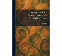 Das Wesen Des Evangelischen Christentums