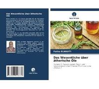 Das Wesentliche Über Ätherische Öle