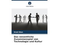 Das wesentliche Zusammenspiel von Technologie und Kultur