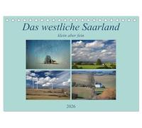 Das westliche Saarland klein aber fein (Tischkalender 2026 DIN A5 quer), CALVENDO Monatskalender: Das Saarland ist sehenswert und bietet eine ... Luxenburg macht das Saarland unvergesslich.