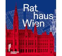 Das Wiener Rathaus: Zum 200. Geburtstag von Friedrich Schmidt