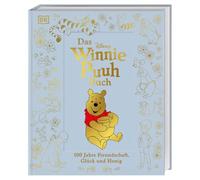 Das Winnie Puuh Buch: Visuelle Zeitreise durch ein Jahrhundert Pu der Bär. Disney Jubiläumsausgabe für die ganze Familie