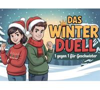 Das Winterduell - 1 gegen 1 für Geschwister: Duell-Buch mit 30 lustigen Winter- & Adventsspielen, Rätseln & Challenges für eine besondere Weihnachtszeit (Advents Battle)