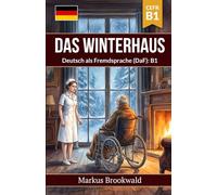 Das Winterhaus: Deutsch als Fremdsprache (DaF): B1