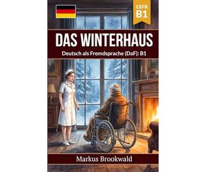 Das Winterhaus: Deutsch als Fremdsprache (DaF): B1