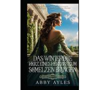 Das Winterliche Herz Eines Herzogs Zum Schmelzen Bringen: Historischer Regency Liebesroman