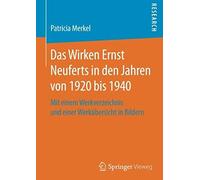 Das Wirken Ernst Neuferts In Den Jahren Von 1920 Bis 1940