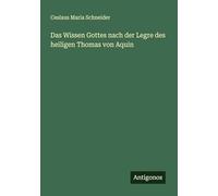 Das Wissen Gottes nach der Legre des heiligen Thomas von Aquin