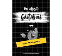 Das witzigste Gästebuch ever: Klo-Wahnsinn, lustiges Geschenk, Toilette, WC, Humor, Spaß, gelb
