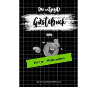 Das witzigste Gästebuch ever: Party-Wahnsinn, lustiges Geschenk, Familie, Freunde, Feier, Geburtstag, grün