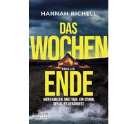 Das Wochenende: Vier Familien. Drei Tage. Ein Sturm, der alles verändert. | "Ein absoluter Pageturner!" Lucy Clarke
