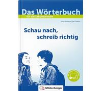 Das Wörterbuch für die Sekundarstufe - Neubearbeitung: Schau nach, schreib richtig