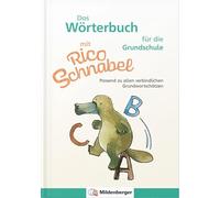 Das Wörterbuch mit Rico Schnabel - für die Grundschule: Passend zu allen verbindlichen Grundwortschätzen