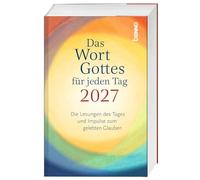 Das Wort Gottes für jeden Tag 2027: Die Lesungen des Tages und Impulse zum gelebten Glauben