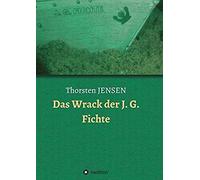 Das Wrack Der J. G. Fichte