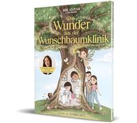 Das Wunder aus der Wunschbaumklinik: Das Bilderbuch über eine Kinderwunschreise von Anna Adamyan