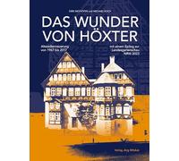 Das Wunder von Höxter: Altstadterneuerung von 1967 bis 2017 mit einem Epilog zur Landesgartenschau NRW 2023