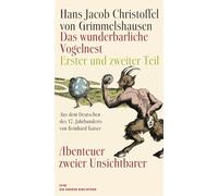 Das wunderbarliche Vogelnest: Erster und zweiter Teil Abenteuer zweier Unsichtbarer Aus dem Deutschen des 17. Jahrhunderts und mit einem Nachwort von Reinhard Kaiser
